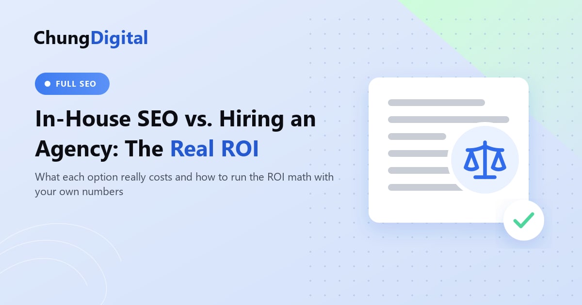 In-house SEO team compared with an SEO agency for a SaaS company, weighing cost, coverage and ROI, Chung Digital blog