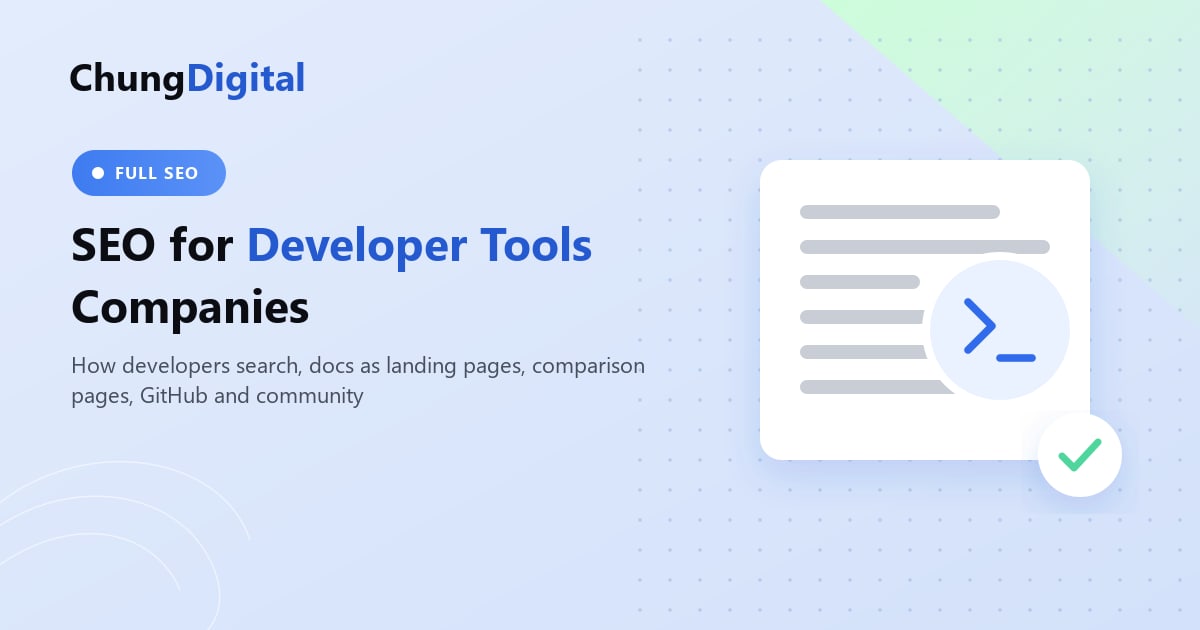SEO for developer tools companies, showing error message searches, docs pages, GitHub repositories and comparison pages feeding signups, Chung Digital blog